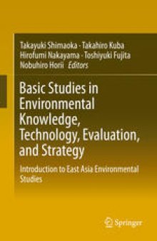 Basic Studies in Environmental Knowledge, Technology, Evaluation, and Strategy: Introduction to East Asia Environmental Studies