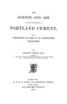 The science and art of the manufacture of Portland cement : with observations on some of its constructive applications