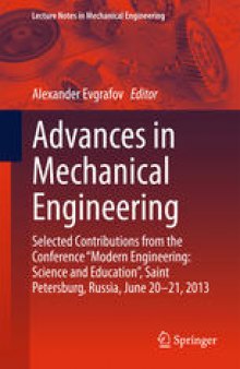 Advances in Mechanical Engineering: Selected Contributions from the Conference “Modern Engineering: Science and Education”, Saint Petersburg, Russia, June 20-21, 2013