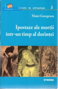 Ipostaze ale morții într-un timp al dorinței : încercare de antropologie psihanalitică