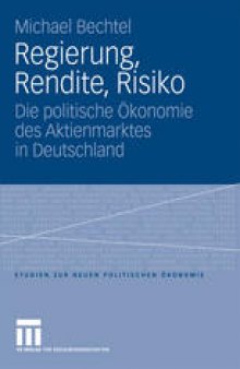 Regierung, Rendite, Risiko: Die politische Ökonomie des Aktienmarktes in Deutschland
