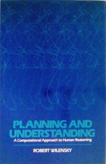 Planning and understanding : a computational approach to human reasoning