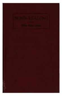 Practical mind reading : a course of lessons on thought-transference, telepathy, mental-currents, mental rapport, etc.