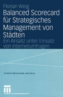 Balanced Scorecard für Strategisches Management von Städten: Ein Ansatz unter Einsatz von Internetumfragen