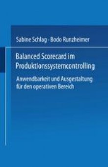 Balanced Scorecard im Produktionssystemcontrolling: Anwendbarkeit und Ausgestaltung für den operativen Bereich