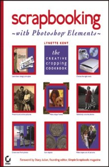Scrapbooking with Photoshop ®  Elements : The Creative Cropping Cookbook