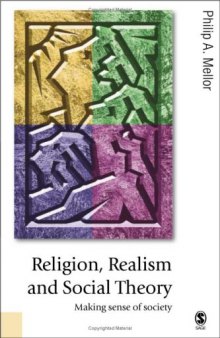 Religion, Realism and Social Theory: Making Sense of Society (Published in association with Theory, Culture & Society)