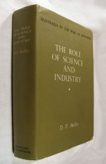 The role of science and industry (Australia in the war of 1939-1945)