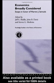 Economics Broadly Considered: Essays in Honour of Warren J. Samuels (Routledge Studies in the History of Economics)