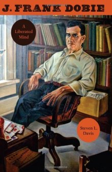 J. Frank Dobie: A Liberated Mind