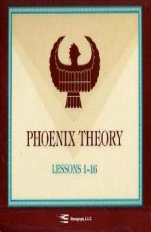 The Phoenix Theory, Lessons 1-16