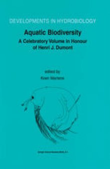 Aquatic Biodiversity: A Celebratory Volume in Honour of Henri J. Dumont