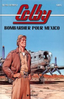 Colby, tome 3 : Bombardier pour Mexico