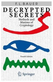 Decrypted Secrets: Methods and Maxims of Cryptology, 4th Edition