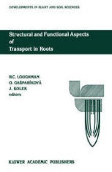 Structural and Functional Aspects of Transport in Roots: Third International Symposium on ‘Structure and Function of Roots’ Nitra, Czechoslovakia, 3–7 August 1987