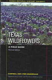 Texas wildflowers : a field guide