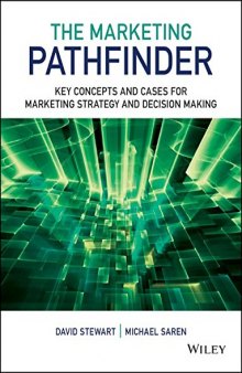 The Marketing Pathfinder: Key Concepts and Cases for Marketing Strategy and Decision Making