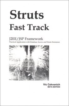 Strusts Fast Track: J2EE/JSP Framework: Practical Application with Database Access and Struts Extension