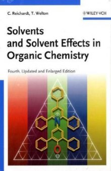 Solvents and Solvent Effects in Organic Chemistry (Fourth, Updated and Expanded Edition)