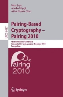 Pairing-Based Cryptography - Pairing 2010: 4th International Conference, Yamanaka Hot Spring, Japan, December 2010. Proceedings
