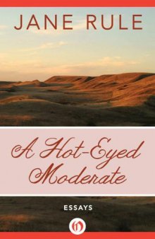 A Hot-Eyed Moderate: Essays
