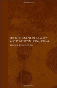 Unemployment, Inequality and Poverty in Urban China (Routledge Studies on the Chinese Economy)