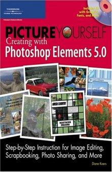 Picture Yourself Creating with Photoshop Elements 5.0