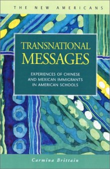 Transnational Messages: Experiences of Chinese and Mexican Immigrants in American Schools 