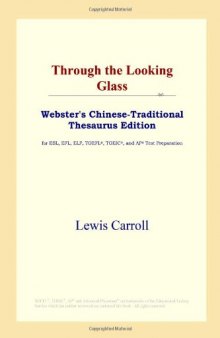 Through the Looking Glass (Webster's Chinese-Traditional Thesaurus Edition)