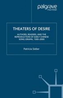 Theaters of Desire: Authors, Readers, and the Reproduction of Early Chinese Song-Drama, 1300–2000
