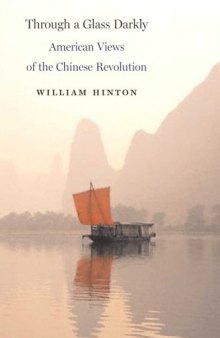 Through a Glass Darkly: American Views of the Chinese Revolution