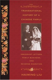 The Transnational History Of A Chinese Family: Immigrant Letters, Family Business, And Reverse Migration