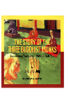 The Story of the Three Buddhist Monks. Based on a Traditional Chinese Folk Tale
