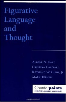 Figurative Language and Thought (Counterpoints: Cognition, Memory, and Language)