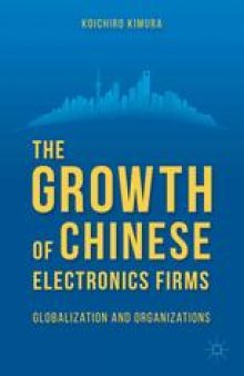 The Growth of Chinese Electronics Firms: Globalization and Organizations
