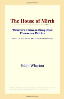 The House of Mirth (Webster's Chinese-Simplified Thesaurus Edition)