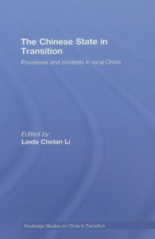 The Chinese State in Transition: Processes and contests in local China (Routledge on China in Transition)