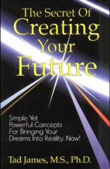 Secret of Creating Your Future