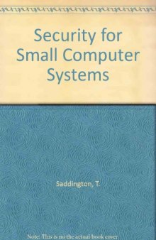 Security for Small Computer Systems. A Practical Guide for Users