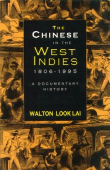 The Chinese in the West Indies, 1806-1995: A Documentary History