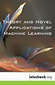 Theory and Novel Applications of Machine Learning (2009)