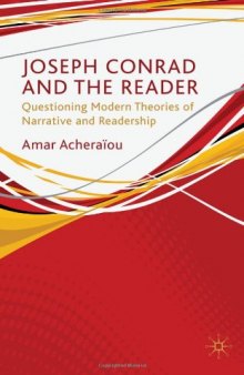 Joseph Conrad and the Reader: Questioning Modern Theories of Narrative and Readership
