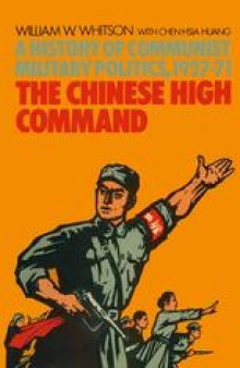 The Chinese High Command: A History of Communist Military Politics, 1927–71