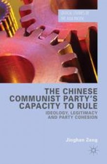 The Chinese Communist Party’s Capacity to Rule: Ideology, Legitimacy and Party Cohesion