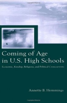 Coming of Age in U.S. High Schools: Economic, Kinship, Religious, and Political Crosscurrents (Sociocultural, Political, and Historical Studies in Education)