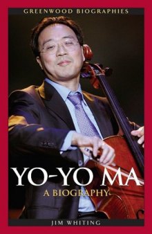 Yo-Yo Ma: A Biography (Greenwood Biographies)