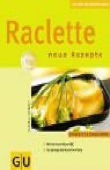 Raclette. Neue Rezepte