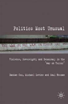 Politics Most Unusual: Violence, Sovereignty and Democracy in the  War on Terror'