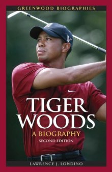 Tiger Woods: A Biography, 2 edition (Greenwood Biographies)