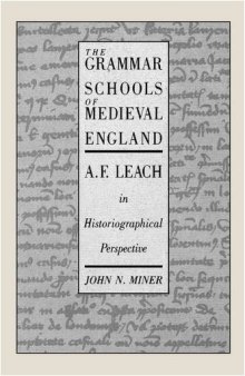 The Grammar Schools of Medieval England: A. F. Leach in Historiographical Perspective
